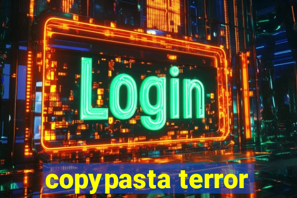 copypasta terror